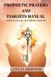 PROPHETIC PRAYERS AND INSIGHTS MANUAL: 30 Days to a Stronger, More Effective Prayer Life