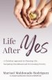 Life After Yes: A Christian Approach to Choosing Life, Navigating Parenthood, and Overcoming Poverty