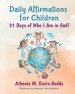 Daily Affirmations for Children: 31 Days of Who I Am in God!