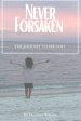 Never Forsaken: The Journey to See God