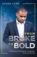 From Broke to BOLD: A Testimony Into Real Estate Through Faith, Family, and Business