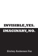 Invisible, Yes. Imaginary, No.