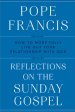 Reflections on the Sunday Gospel: How to More Fully Live Out Your Relationship with God