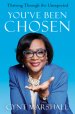 You've Been Chosen: Thriving Through the Unexpected