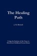 The Healing Path Using the Stations of the Cross to Heal From Childhood Sexual Abuse