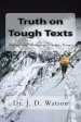 Truth on Tough Texts: Expositions of Challenging Scripture Passages