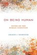 On Being Human: Notes On The Human Condition