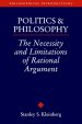 Politics and Philosophy: The Necessity and Limitations or Rational Argument