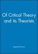 Of Critical Theory and Its Theorists