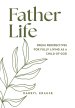 Father-Life: Fresh Perspectives for Fully Living as a Child of God