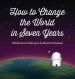 How to Change the World in Seven Years: Reflections on Being an Authentic Individual