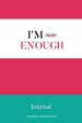 I'm Enough Journal