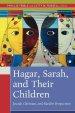 Hagar, Sarah, And Their Children: Jewish, Christian, And Muslim Perspectives