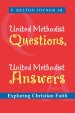 United Methodist Questions, United Methodist Answers: Exploring Christian Faith