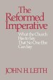 The Reformed Imperative: What the Church Has to...