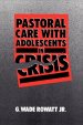 Pastoral Care with Adolescents in Crisis