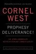 Prophesy Deliverance! 40th Anniversary Expanded Edition: An Afro-American Revolutionary Christianity