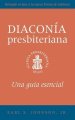 The Presbyterian Deacon, Updated Spanish Edition: An Essential Guide