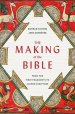 The Making of the Bible: From the First Fragments to Sacred Scripture