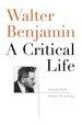 Walter Benjamin: A Critical Life