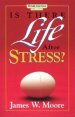 Is There Life After Stress with Leaders Guide