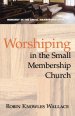 Worshiping in the Small Membership Church