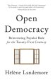 Open Democracy – Reinventing Popular Rule for the Twenty–First Century