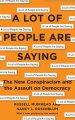 A Lot of People Are Saying: The New Conspiracism and the Assault on Democracy