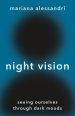 Night Vision: Seeing Ourselves Through Dark Moods