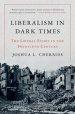 Liberalism in Dark Times – The Liberal Ethos in the Twentieth Century