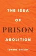 The Idea of Prison Abolition