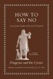 How to Say No – An Ancient Guide to the Art of Cynicism