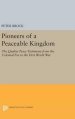 Pioneers of a Peaceable Kingdom: The Quaker Peace Testimony from the Colonial Era to the First World War