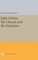 John Calvin, the Church and the Eucharist