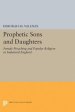 Prophetic Sons and Daughters: Female Preaching and Popular Religion in Industrial England