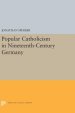 Popular Catholicism in Nineteenth-Century Germany