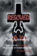 Rescued Not Arrested: Based on an Astounding True Story of Roger Munchian