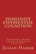 Immediate Experiential Cognition: The Inherent Human Capacity of Immediate Engagement