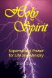 Holy Spirit: Supernatural Power for Life and Ministry