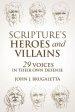 Scripture's Heroes and Villains: 29 Voices in their Own Defense