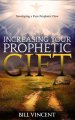 Increasing Your Prophetic Gift: Developing a Pure Prophetic Flow