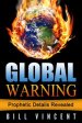 Global Warning: Prophetic Details Revealed