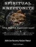 Spiritual Kryptonite: The Battle Against Lust