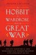 A Hobbit, a Wardrobe, and a Great War: How J.R.R. Tolkien and C.S. Lewis Rediscovered Faith, Friendship, and Heroism in the Cataclysm of 1914-1918