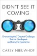 Didn't See It Coming: Overcoming the Seven Greatest Challenges That No One Expects and Everyone Experiences