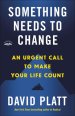 Something Needs to Change: An Urgent Call to Make Your Life Count