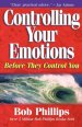 Controlling Your Emotions, Before They Control You: Before They Control You