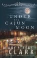 Under the Cajun Moon [eBook]