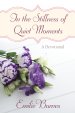 In the Stillness of Quiet Moments [eBook]