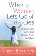 When a Woman Lets Go of the Lies [eBook]